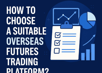 Choosing Overseas Futures Trading Platform